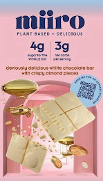 MIIRO PLANT BASED + DELICIOUS 4G SUGAR FOR THE WHOLE BAR 3G NET CARBS PER SERVING DEVIOUSLY DELICIOUS WHIITE CHOCOLATE BAR WITH CRISPY ALMOND PIECES SCAN ME FOR AN EXPRESS REORDER