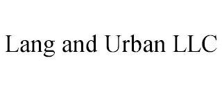 LANG AND URBAN LLC