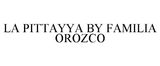 LA PITTAYYA BY FAMILIA OROZCO