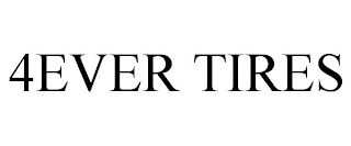 4EVER TIRES