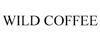 WILD COFFEE