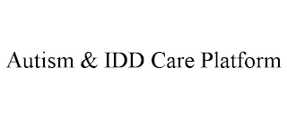 AUTISM & IDD CARE PLATFORM