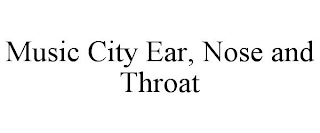 MUSIC CITY EAR, NOSE AND THROAT