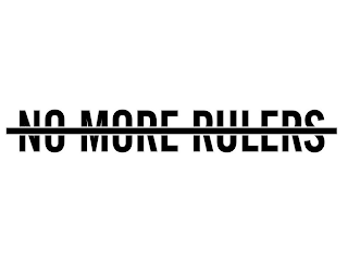 NO MORE RULERS