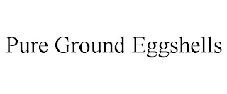 PURE GROUND EGGSHELLS