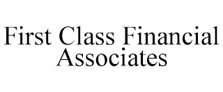 FIRST CLASS FINANCIAL ASSOCIATES