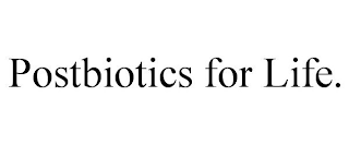 POSTBIOTICS FOR LIFE.