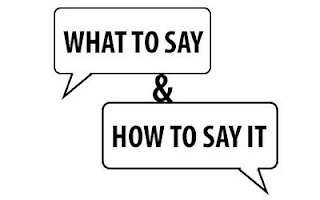 WHAT TO SAY & HOW TO SAY IT