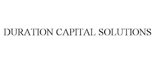 DURATION CAPITAL SOLUTIONS