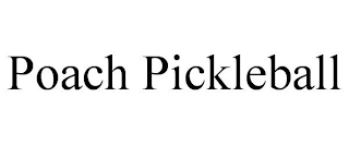 POACH PICKLEBALL