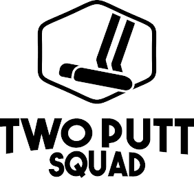 TWO PUTT SQUAD