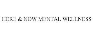 HERE & NOW MENTAL WELLNESS