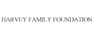 HARVEY FAMILY FOUNDATION