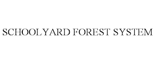 SCHOOLYARD FOREST SYSTEM