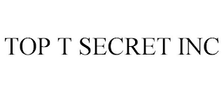 TOP T SECRET INC