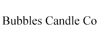 BUBBLES CANDLE CO