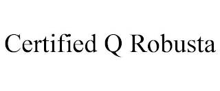 CERTIFIED Q ROBUSTA