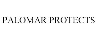 PALOMAR PROTECTS