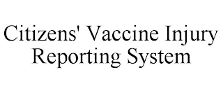 CITIZENS' VACCINE INJURY REPORTING SYSTEM