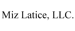 MIZ LATICE, LLC.