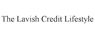 THE LAVISH CREDIT LIFESTYLE