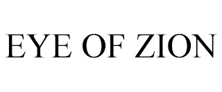 EYE OF ZION