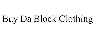 BUY DA BLOCK CLOTHING