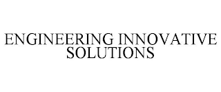 ENGINEERING INNOVATIVE SOLUTIONS