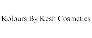 KOLOURS BY KESH COSMETICS