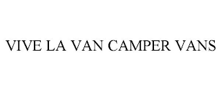 VIVE LA VAN CAMPER VANS