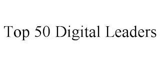 TOP 50 DIGITAL LEADERS