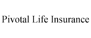 PIVOTAL LIFE INSURANCE