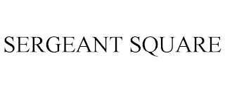 SERGEANT SQUARE