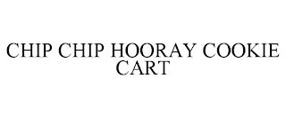 CHIP CHIP HOORAY COOKIE CART