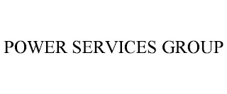 POWER SERVICES GROUP