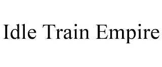 IDLE TRAIN EMPIRE