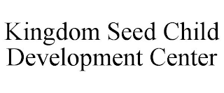 KINGDOM SEED CHILD DEVELOPMENT CENTER