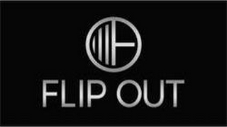 FLIP OUT