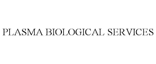 PLASMA BIOLOGICAL SERVICES