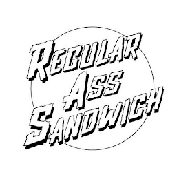 REGULAR ASS SANDWICH