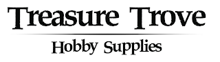 TREASURE TROVE HOBBY SUPPLIES