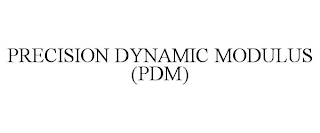 PRECISION DYNAMIC MODULUS (PDM)