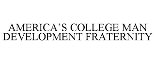 AMERICA'S COLLEGE MAN DEVELOPMENT FRATERNITY