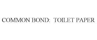 COMMON BOND: TOILET PAPER