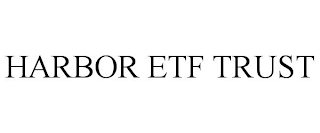 HARBOR ETF TRUST