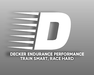 D DECKER ENDURANCE PERFORMANCE TRAIN SMART, RACE HARD