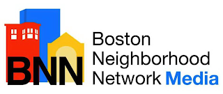 BNN BOSTON NEIGHBORHOOD NETWORK MEDIA