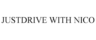 JUSTDRIVE WITH NICO