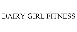 DAIRY GIRL FITNESS