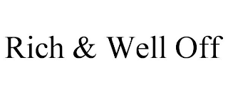 RICH & WELL OFF